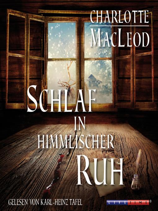 Title details for Schlaf in himmlischer Ruh (Gekürzt) by Charlotte MacLeod - Available